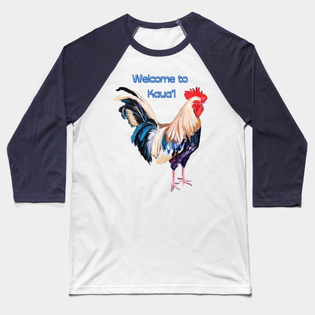 Rooster Welcome to Kauai Baseball T-Shirt by KauaiArtist